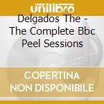Delgados The - The Complete Bbc Peel Sessions cd musicale di Delgados The