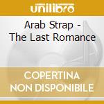 Arab Strap - The Last Romance cd