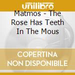 Matmos - The Rose Has Teeth In The Mous cd