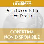 Polla Records La - En Directo cd musicale di Polla Records La