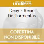 Deny - Reino De Tormentas cd musicale di Deny