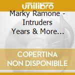 Marky Ramone - Intruders Years & More (3 Cd) cd