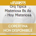 Orq Tipica Misteriosa Bs As - Hoy Misteriosa cd