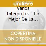 Varios Interpretes - Lo Mejor De La Musica Clasica cd musicale di Varios Interpretes