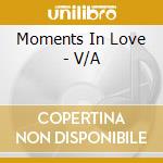 Moments In Love - V/A cd