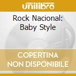 Rock Nacional: Baby Style cd