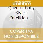 Queen - Baby Style - Intelikid / Various cd
