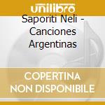Saporiti Neli - Canciones Argentinas cd musicale di Saporiti Neli