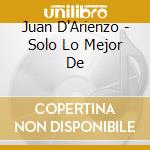 Juan D'Arienzo - Solo Lo Mejor De cd