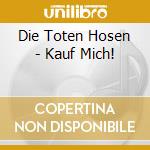 Die Toten Hosen - Kauf Mich! cd