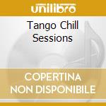 Tango Chill Sessions cd