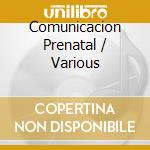 Comunicacion Prenatal / Various cd