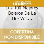 Los 100 Mejores Boleros De La Hi - Vol. 3-Los 100 Mejores Boleros De La Historia cd