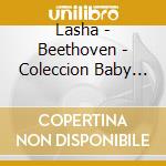 Lasha - Beethoven - Coleccion Baby Sty cd