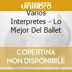Varios Interpretes - Lo Mejor Del Ballet cd