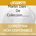 Martin Dani - De Coleccion... Con Los Mejore cd