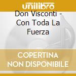 Don Visconti - Con Toda La Fuerza cd