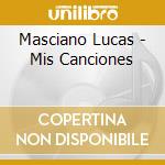 Masciano Lucas - Mis Canciones cd