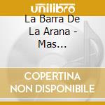 La Barra De La Arana - Mas Chamamacera Que Nunca cd