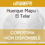 Huerque Mapu - El Telar cd