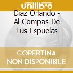 Diaz Orlando - Al Compas De Tus Espuelas cd musicale di Diaz Orlando