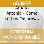 Arballo Antonio - Como En Los Mejores Tiempos cd