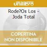Rode?Os Los - Joda Total cd musicale di Rode?Os Los