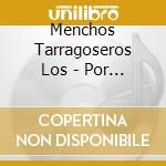 Menchos Tarragoseros Los - Por La Huella De Los Grandes cd