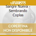 Sangre Nueva - Sembrando Coplas cd