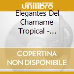 Elegantes Del Chamame Tropical - Seguiremos Adelante cd