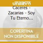 Caceres - Zacarias - Soy Tu Eterno Enamorado cd