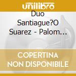 Duo Santiague?O Suarez - Palom - Historias Para Cantar cd