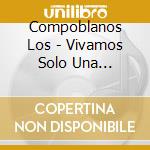 Compoblanos Los - Vivamos Solo Una Aventura cd