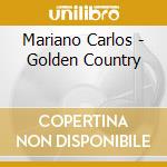 Mariano Carlos - Golden Country cd