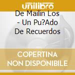 De Mailin Los - Un Pu?Ado De Recuerdos cd