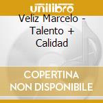 Veliz Marcelo - Talento + Calidad cd