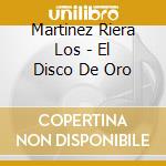 Martinez Riera Los - El Disco De Oro