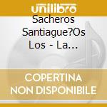 Sacheros Santiague?Os Los - La Razon De Nuestras Vidas : M cd
