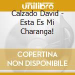 Calzado David - Esta Es Mi Charanga! cd