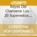 Reyes Del Chamame Los - 20 Superexitos Originales cd musicale di Reyes Del Chamame Los