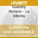 Guarany Horacio - La Villerita cd musicale di Guarany Horacio