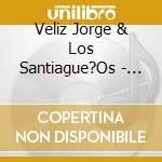 Veliz Jorge & Los Santiague?Os - 20 Superexitos Originales cd