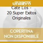 Cate Los - 20 Super Exitos Originales cd