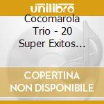 Cocomarola Trio - 20 Super Exitos Originales 2 cd musicale di Cocomarola Trio