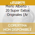Merlo Alberto - 20 Super Exitos Originales (Ar cd