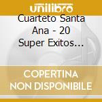 Cuarteto Santa Ana - 20 Super Exitos Originales Vol