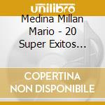 Medina Millan Mario - 20 Super Exitos Originales cd