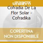 Cofradia De La Flor Solar - Cofradika cd