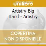 Artistry Big Band - Artistry cd musicale di Artistry Big Band