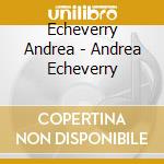 Echeverry Andrea - Andrea Echeverry cd